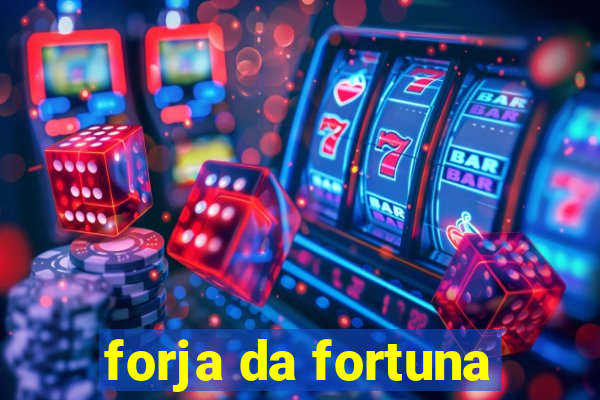 forja da fortuna